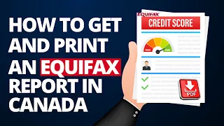 How to get and print your FREE Equifax report In Canada 2024