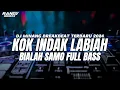 Download Lagu DJ MINANG KOK INDAK LABIAH BIALAH SAMO BREAKBEAT FULL BASS TERBARU 2024