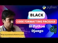 Code Formatting in Python using black package Hindi