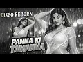 Lagu Panna ki Tamanna || Disco Reborn