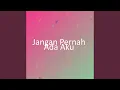 Download Lagu Jangan Pernah Ada Aku