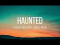 Kane Brown, Jelly Roll - Haunted (Lyrics)