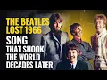 Lagu The Beatles’ Lost 1966 Song That Shook the World Decades Later”