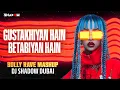 Lagu Gustakhiyan Hain Betabiyan Hain (Bolly Rave Remix) | DJ Shadow Dubai | Aankhen | Gaurang Doshi