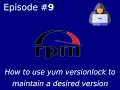 How to use yum versionlock to maintain a desired version