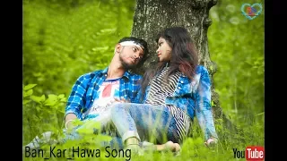 ban kar hawa ashiwini bhardwaj khushbu sharma and hare hare hare hum toh dil se hare