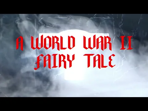 A WORLD WAR II FAIRY TALE OFFICIAL Teaser #2