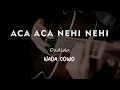 Download Lagu ACA ACA NEHI NEHI // DADIDO // KARAOKE GITAR AKUSTIK TANPA VOKAL NADA COWO ( MALE )