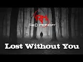 Download Lagu Lost Without You (Official Lyric Video)