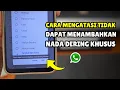 Download Lagu Cara Mengatasi Tidak Dapat Menambahkan Nada Dering Khusus di WA 2025
