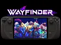 Wayfinder Steam Deck 1 0 Release SteamOS 3 6
