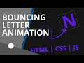 Bouncing letter animation with HTML CSS and JavaScript