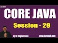 Core Java Tutorials Session - 29 by Mr Nagoor Babu On 19-06-2019