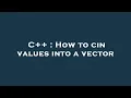 C How to cin values into a vector