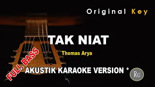 Download Tak Niat - Thomas Arya ( akustik karaoke VERSION full bass ) MP3