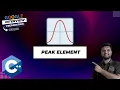Peak Element - Google Interview Preparation Series