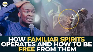 HOW FAMILIAR SPIRITS OPERATES  HOW TO BE FREE FROM THEM || APOSTLE JOSHUA SELMAN