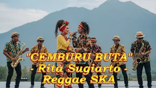 cemburu buta rita sugiarto cover versi reggae ska