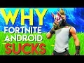 WHY FORTNITE ANDROID SUCKS