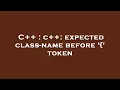 C c expected class-name before token