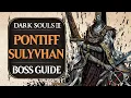 Pontiff Sulyvahn Boss Guide - Dark Souls 3 Boss Fight Tips and Tricks on How to Beat DS3