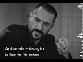 Download Lagu Ankaralı Hüseyin - La Bize Her Yer Angara [ Eşkıya Dünyaya Hükümdar Olmaz  ]
