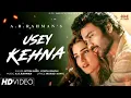 New 2026 Hindi Song | Usey Kehna | Nitesh Aher | Jonita Gandhi | A.R. Rahman | New Bollywood Song