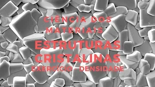 Estruturas cristalinas: Exercício de Cálculo de densidade