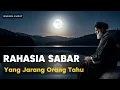 Download Lagu RAHASIA SABAR✨ MENGAPA ORANG YANG SABAR SELALU MENDAPAT KEMENANGAN TAK TERDUGA MP3