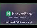 Hackerrank Solutions - 2 PLAYING WITH CHARACTERS in C