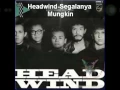 Download Lagu Headwind - Segalanya Mungkin (Lirik)