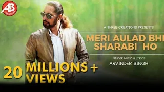 meri aulad bhi sharabi ho arvinder singh sharabi 18 million sharab jo na piye 