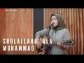 Download Lagu SHOLALLAHU 'ALA MUHAMMAD | COVER BY UMIMMA KHUSNA