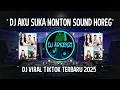 Download Lagu DJ AKU SUKA NONTON SOUND HOREG FULLBASS || DJ VIRAL TIKTOK TERBARU 2025
