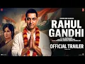 Lagu Rahul Gandhi - Trailer | Aamir Khan | Anushka Sharma | Katrina Kaif | Congress | New Movie 2025
