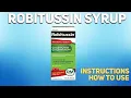 Robitussin syrup how to use Uses Dosage Side Effects Contraindications