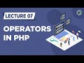 07 - Operators in PHP