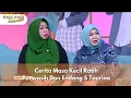 Lagu Cerita Masa Kecil Ratih Purwasih Dan Endang S Taurina  - PAGI PAGI AMBYAR (9/10/24) P3
