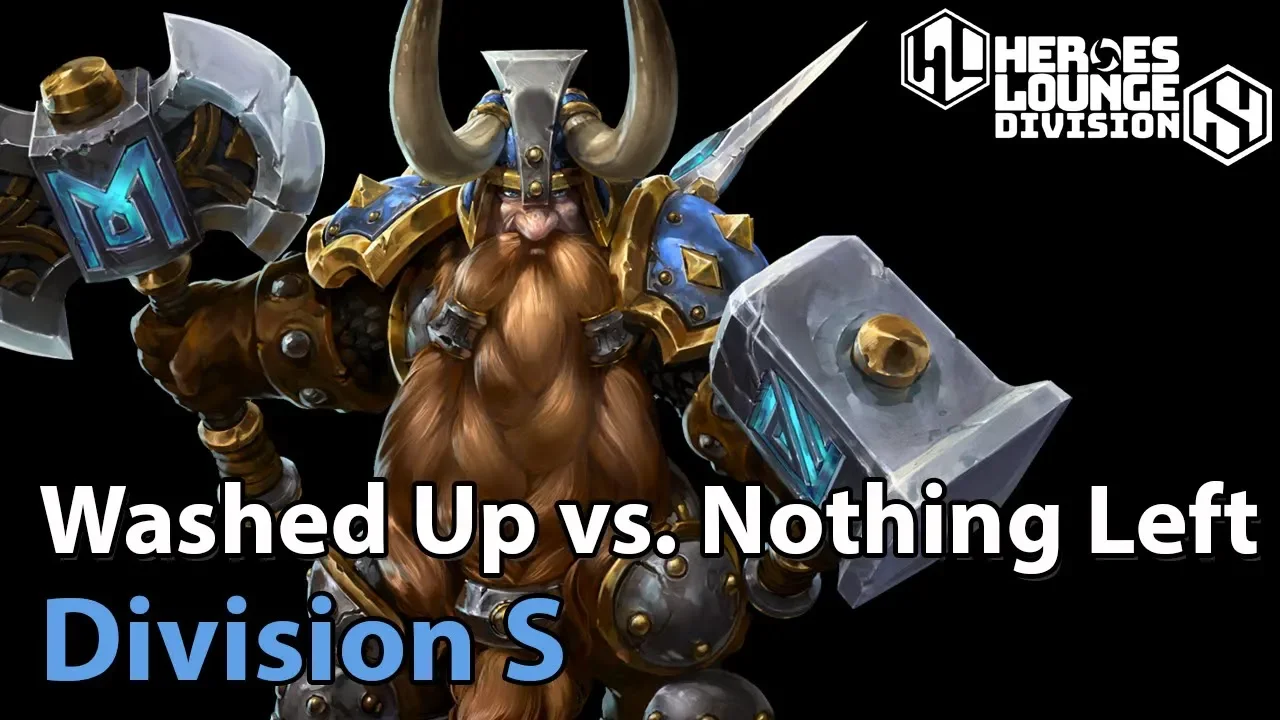 ► Heroes of the Storm: Washed Up vs. Nothing Left - Division S - Heroes Lounge