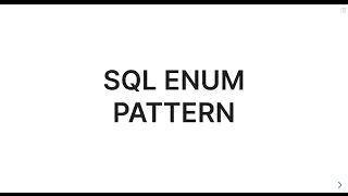 SQL Enum Pattern Short Version Final Solution