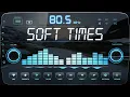 Lagu Soft Times - 80s Love Songs \u0026 Emotional Memories Compilation