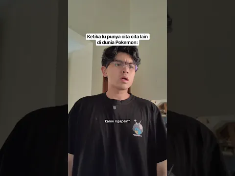 Ketika lu punya cita cita lain di dunia Pokemon: