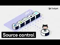 Source control in Gadget Launch Week Day 2