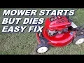 Mower starts and dies quick and easy fix