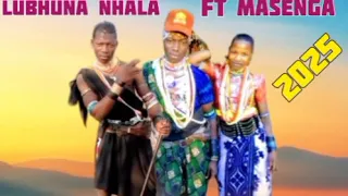 LUBHUNA NHALA FT MASENGA NG ONDI MWANIKE NEEMA 2025 BY MSAMBAZAJI LUFUNZA MANYANDA 