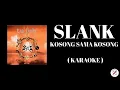 Download Lagu SLANK - Kosong Sama Kosong ( Karaoke )