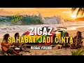 Lagu Sahabat Jadi Cinta - Zigaz | Cover Reggae Version 