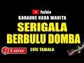 Download Lagu SERIGALA BERBULU DOMBA - KARAOKE NADA WANITA [ EVIE TAMALA ]