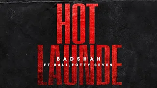 BADSHAH – HOT LAUNDE FT. FOTTY SEVEN, BALI (Official Lyrical Video) | The Power of Dreams of a Kid