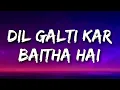 Lagu DIL GALTI KAR BAITHA HAI (Lyrics) _ Meet Bros Ft. Jubin Nautiyal _ Mouni Roy